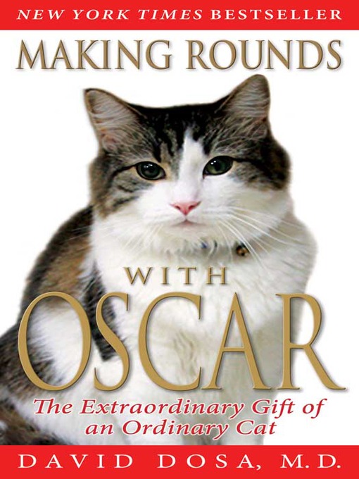 Title details for Making Rounds with Oscar by David Dosa - Wait list